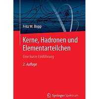 Kerne, Hadronen und Elementarteilchen: Eine kurze Einf?hrung [Paperback]