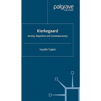 Kierkegaard: Anxiety, Repetition and Contemporaneity [Paperback]