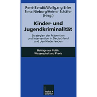 Kinder- und Jugendkriminalit?t: Strategien der Pr?vention und Intervention in De [Paperback]