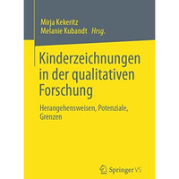 Kinderzeichnungen in der qualitativen Forschung: Herangehensweisen, Potenziale,  [Paperback]