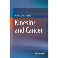 Kinesins and Cancer [Hardcover]