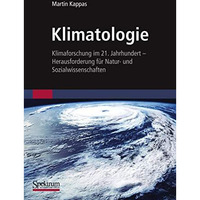 Klimatologie: Klimaforschung im 21. Jahrhundert - Herausforderung f?r Natur- und [Hardcover]