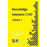 Knowledge Intensive CAD: Volume 1 [Hardcover]