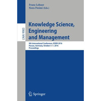 Knowledge Science, Engineering and Management: 9th International Conference, KSE [Paperback]