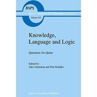 Knowledge, Language and Logic: Questions for Quine [Hardcover]