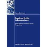 Komik und Konflikt in Organisationen: Eine kommunikationstheoretische Perspektiv [Paperback]