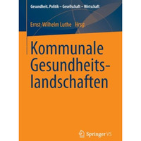 Kommunale Gesundheitslandschaften [Paperback]