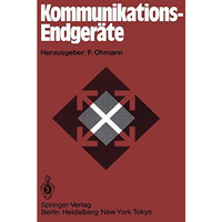 Kommunikations-Endger?te: Grundlagen, Verfahren, Bausteine, Ger?te, Systeme [Paperback]