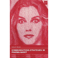 Kommunikations-Strategien im Pharma-Markt: Verhaltenswissenschaftliche Ans?tze z [Paperback]