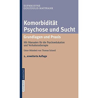 Komorbidit?t Psychose und Sucht - Grundlagen und Praxis: Mit Manualen f?r die Ps [Paperback]