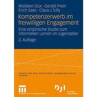 Kompetenzerwerb im freiwilligen Engagement: Eine empirische Studie zum informell [Paperback]