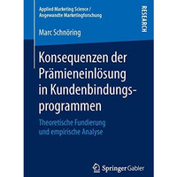 Konsequenzen der Pr?mieneinl?sung in Kundenbindungsprogrammen: Theoretische Fund [Paperback]