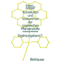 Konstitution und Vorkommen der organischen Pflanzenstoffe: (exklusive Alkaloide) [Paperback]