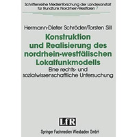 Konstruktion und Realisierung des nordrhein-westf?lischen Lokalfunkmodells: Eine [Paperback]