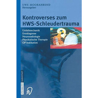 Kontroverses zum HWS-Schleudertrauma: Unfallmechanik Erstdiagnose Neuroradiologi [Paperback]