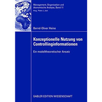 Konzeptionelle Nutzung von Controllinginformationen: Ein modelltheoretischer Ans [Paperback]