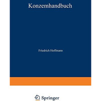 Konzernhandbuch: Recht  Steuern  Rechnungslegung  F?hrung  Organisation  Pr [Paperback]