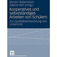 Kooperatives und selbst?ndiges Arbeiten von Sch?lern: Zur Qualit?tsentwicklung v [Paperback]