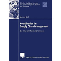 Koordination im Supply Chain Management: Die Rolle von Macht und Vertrauen [Paperback]