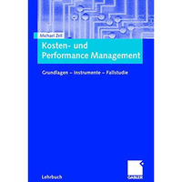 Kosten- und Performance Management: Grundlagen - Instrumente - Fallstudie [Paperback]