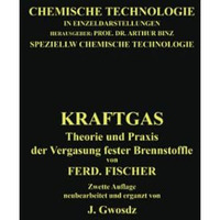 Kraftgas: Theorie und Praxis der Vergasung fester Brennstoffe [Paperback]