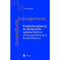 Krankenhausplanung f?r Wettbewerbssysteme: Leistungssicherung statt Kapazit?tspl [Paperback]