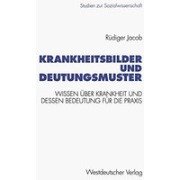 Krankheitsbilder und Deutungsmuster: Wissen ?ber Krankheit und dessen Bedeutung  [Paperback]