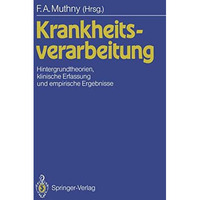 Krankheitsverarbeitung: Hintergrundtheorien, klinische Erfassung und empirische  [Paperback]