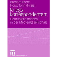 Kriegskorrespondenten: Deutungsinstanzen in der Mediengesellschaft [Paperback]