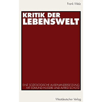 Kritik der Lebenswelt: Eine soziologische Auseinandersetzung mit Edmund Husserl  [Paperback]