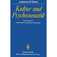 Kultur und Psychosomatik: Das Prinzip der funktionellen somatischen St?rungen [Paperback]