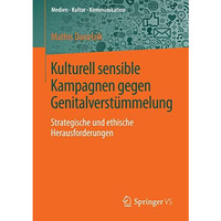 Kulturell sensible Kampagnen gegen Genitalverst?mmelung: Strategische und ethisc [Paperback]