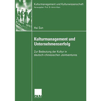 Kulturmanagement und Unternehmenserfolg: Zur Bedeutung der Kultur in deutsch-chi [Paperback]