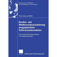 Kunden- und Wettbewerbsorientierung neugegr?ndeter Softwareunternehmen: Eine emp [Paperback]