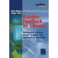 Kunden-Feedback im Internet: Strukturiert erfassen, schnell beantworten, systema [Paperback]