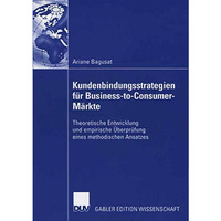 Kundenbindungsstrategien f?r Business-to-Consumer-M?rkte: Theoretische Entwicklu [Paperback]