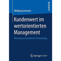 Kundenwert im wertorientierten Management: Messung und praktische Anwendung [Paperback]