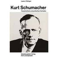 Kurt Schumacher: Pers?nlichkeit und politisches Verhalten [Paperback]