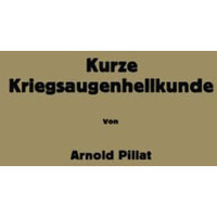 Kurze Kriegsaugenheilkunde [Paperback]