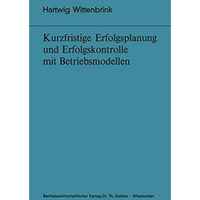 Kurzfristige Erfolgsplanung und Erfolgskontrolle mit Betriebsmodellen [Paperback]