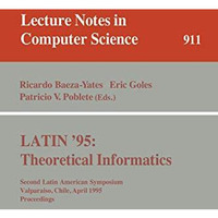 LATIN '95: Theoretical Informatics: Second Latin American Symposium, Valparaiso, [Paperback]