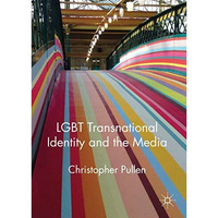 LGBT Transnational Identity and the Media [Hardcover]