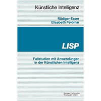 LISP: Fallbeispiele mit Anwendungen in der K?nstlichen Intelligenz [Paperback]