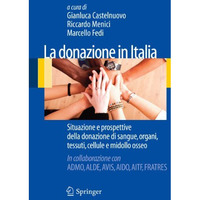 La donazione in Italia: Situazione e prospettive della donazione di sangue, orga [Paperback]