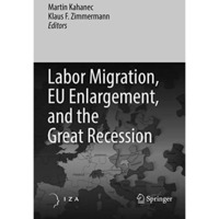 Labor Migration, EU Enlargement, and the Great Recession [Paperback]