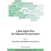 Lake Issyk-Kul: Its Natural Environment [Hardcover]