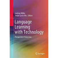 Language Learning with Technology: Perspectives from Asia [Hardcover]