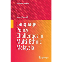 Language Policy Challenges in Multi-Ethnic Malaysia [Paperback]