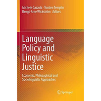 Language Policy and Linguistic Justice: Economic, Philosophical and Sociolinguis [Paperback]