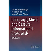 Language, Music and Gesture: Informational Crossroads: LMGIC 2021 [Paperback]